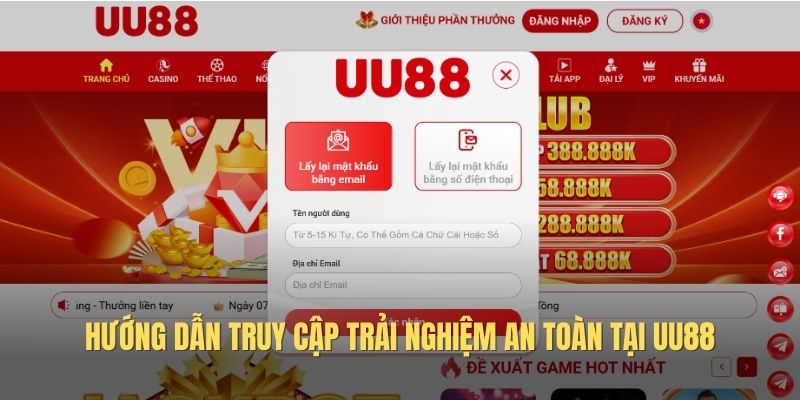 Hướng dẫn truy cập trải nghiệm an toàn tại UU88